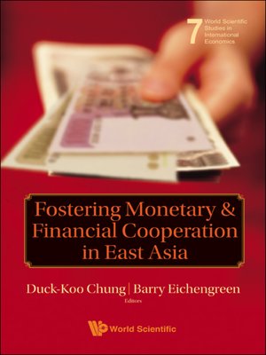 cover image of Fostering Monetary and Financial Cooperation In East Asia